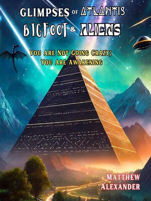 cover image of Glimpses of Atlantis, Bigfoot & Aliens